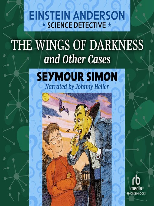 Title details for The Wings of Darkness and Other Cases by Seymour Simon - Wait list